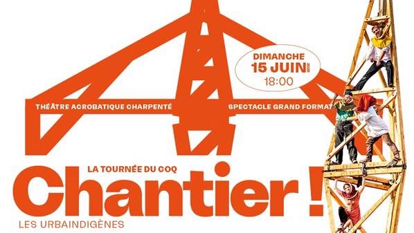 Chantier ! de la cie Les Urbaindigènes