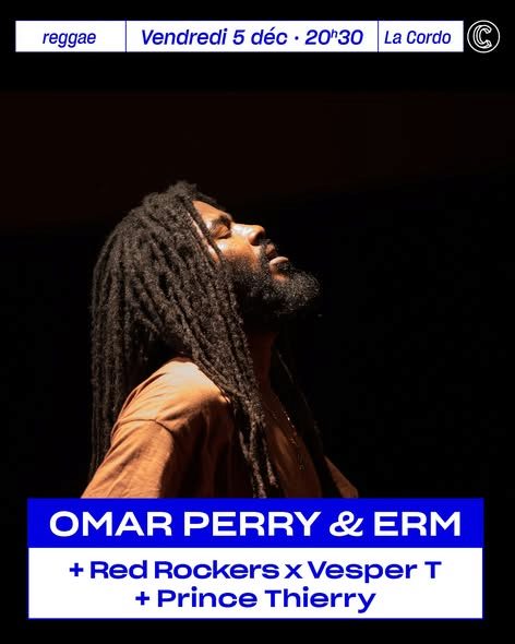 Omar Perry + Red Rockers x Vesper T + Prince Thierry à La Cordo.