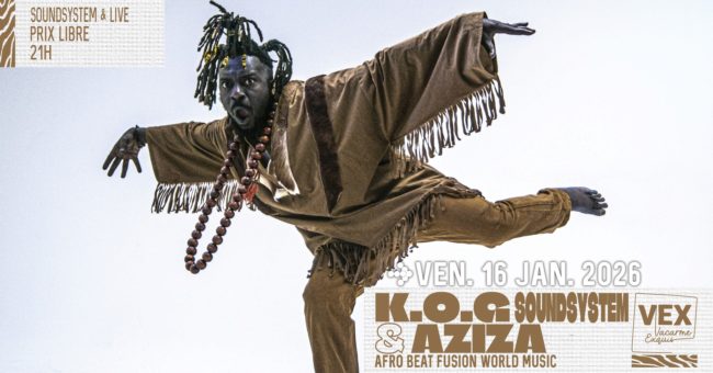 K.O.G Sound System & Aziza au VEX