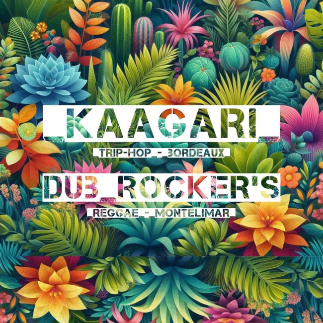 KAAGARI (trip-hop) + DUB ROCKERS’S (reggae)