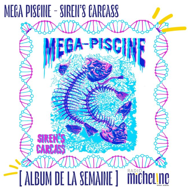 [ALBUM DE LA SEMAINE] Siren's Carcass  - Mega Piscine (Istotne Nagr)
