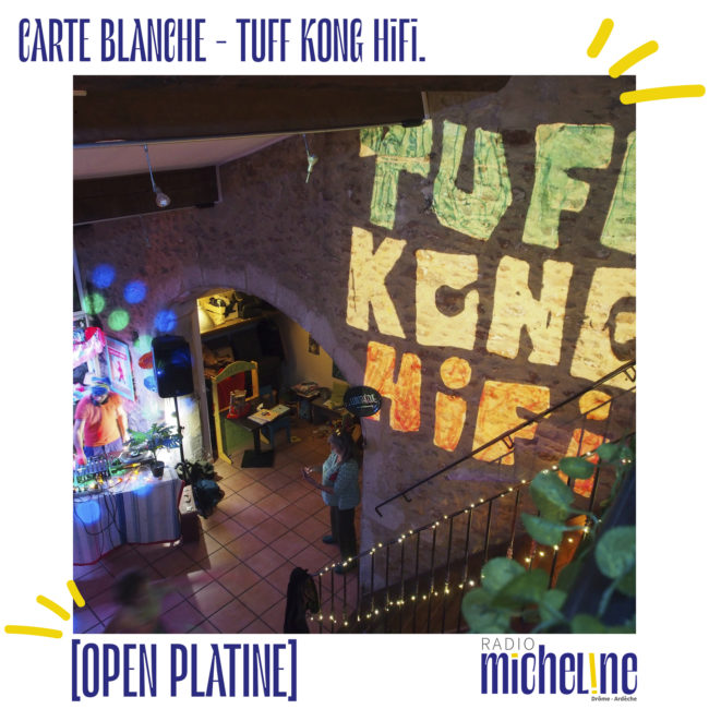 [Open Platine] Carte Blanche au Tuff Kong Hifi.