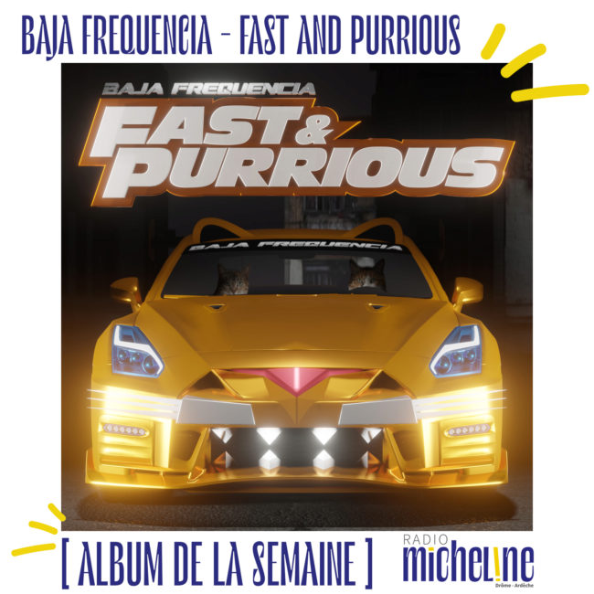 [ALBUM DE LA SEMAINE] Fast & Purrious - Baja Frequencia (Chinese Man Records)
