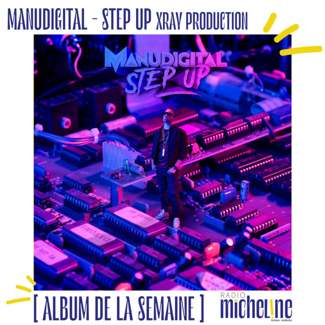 [ALBUM DE LA SEMAINE] Manudigital - Step Up ( XRAY Production)
