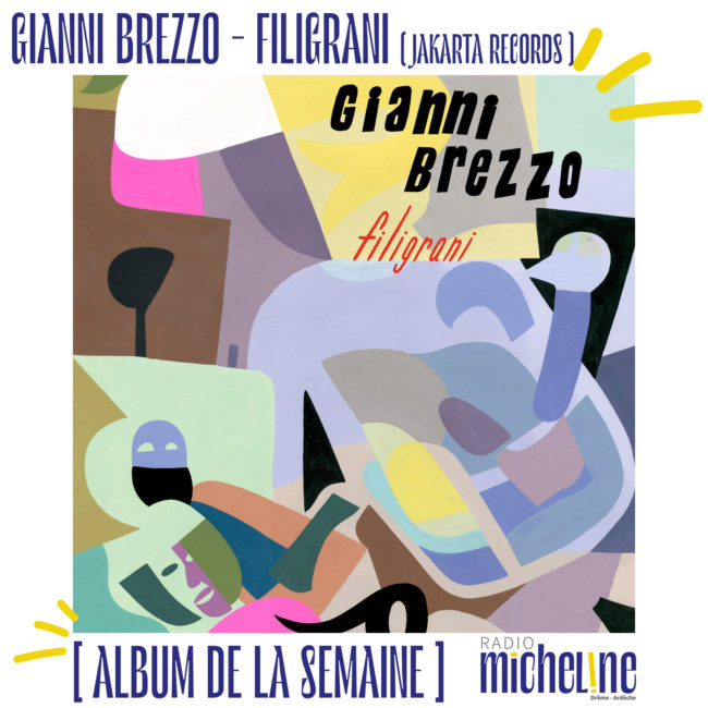 [ALBUM DE LA SEMAINE] Gianni Brezzo - Filigrani (Jakarta Records).