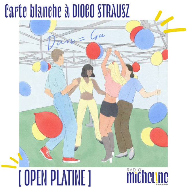 [OPEN PLATINE] Carte Blanche à Diogo Strausz.
