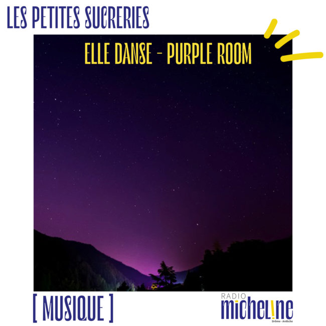 [MUSIQUE] Les Petites Sucreries - Elle Danse - Purple Room.