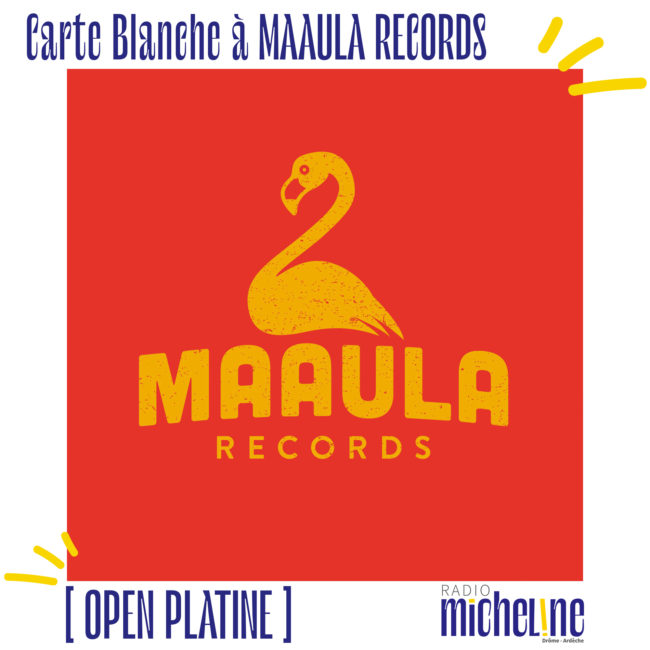 [OPEN PLATINE] Carte blanche à MaAula Records.