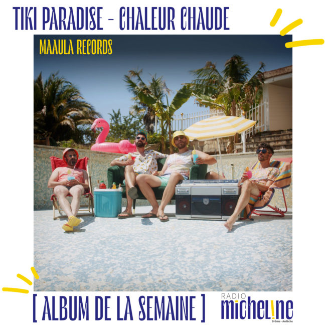[ALBUM DE LA SEMAINE] Tiki Paradise - Chaleur Chaude ( MaAula Records).