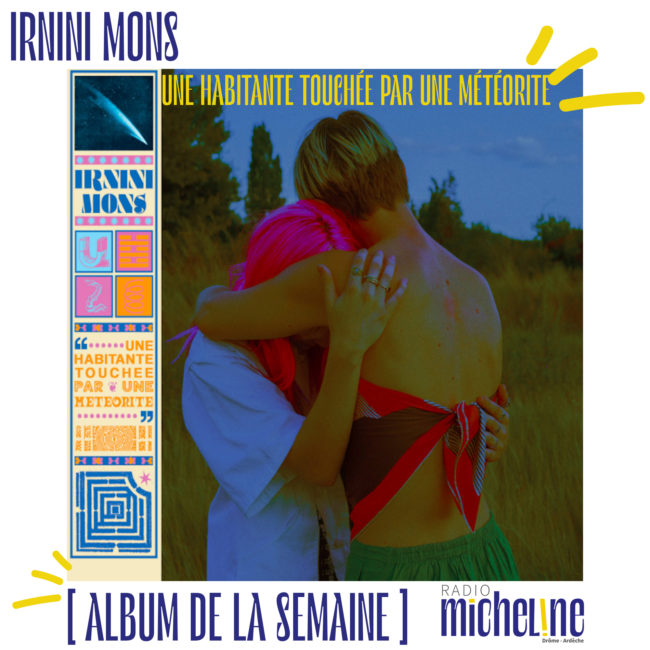 [ALBUM DE LA SEMAINE] Irnini Mons - Une Habitante Touchée par Une Météorite ( Dur & Doux)