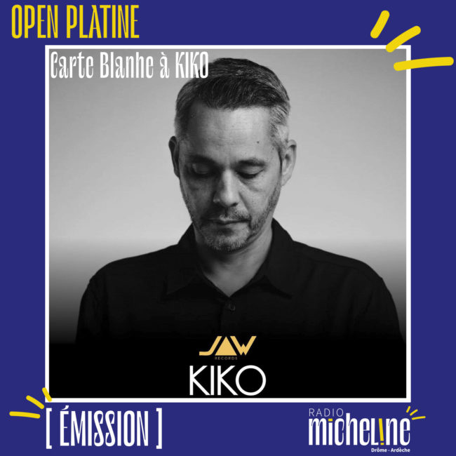 [EMISSION] Open Platine - Carte Blanche à Kiko.