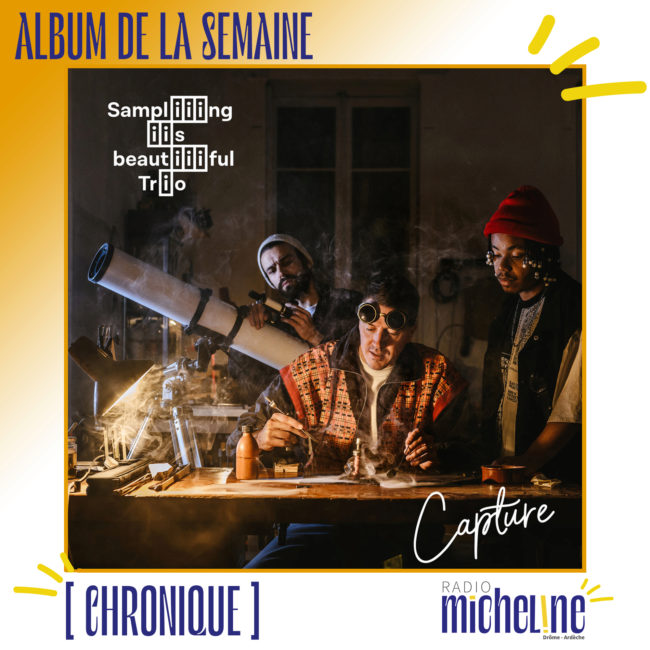 [ALBUM DE LA SEMAINE] Sampling Is Beautiful Trio - Capture.