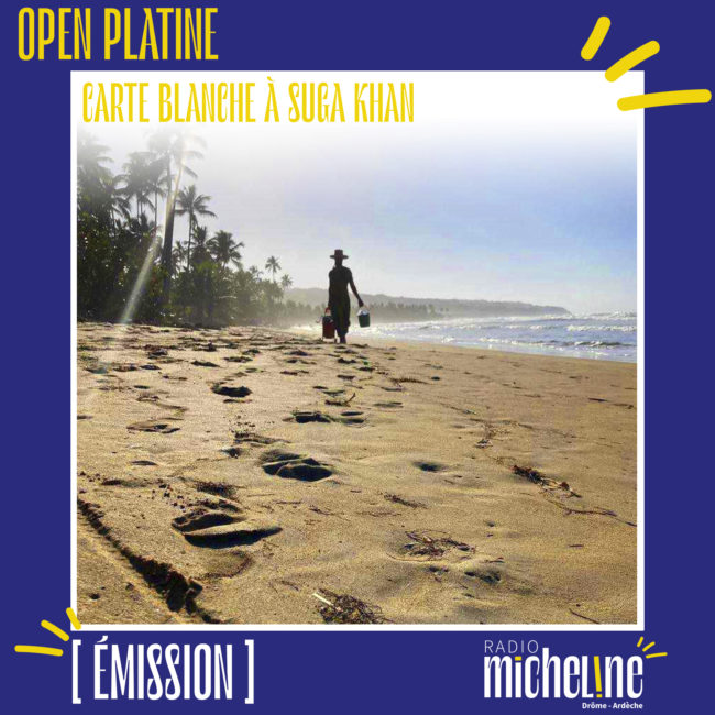 [EMISSION] Open Platine - Carte Blanche à Suga Khan.