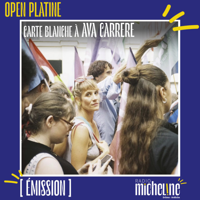 [EMISSION] Open Platine - Carte Blanche à Ava Carrère.