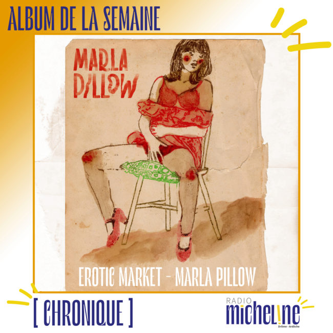 [ALBUM DE LA SEMAINE] Erotic Market - Marla Pillow