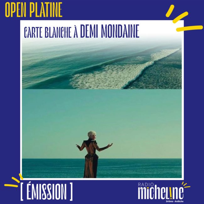 [EMISSION] Open Platine - Carte Blanche à Demi Mondaine.