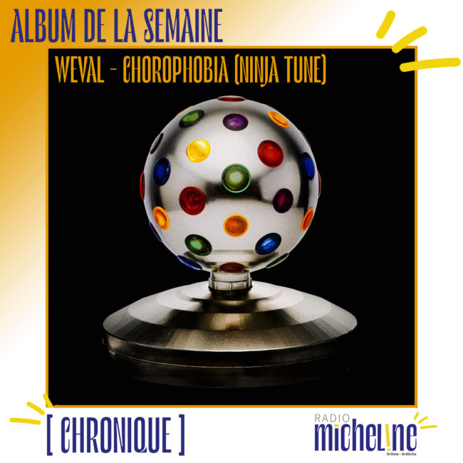 [ALBUM DE LA SEMAINE] Weval - Chorophobia (Ninja Tune Technicolour).