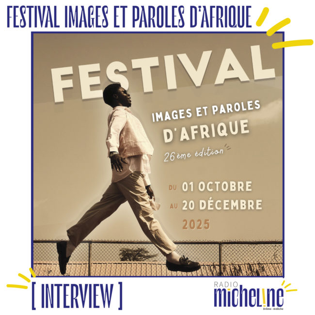 [INTERVIEW] Le Festival Images et Paroles d'Afrique en Ardèche : les RDV de Novembre