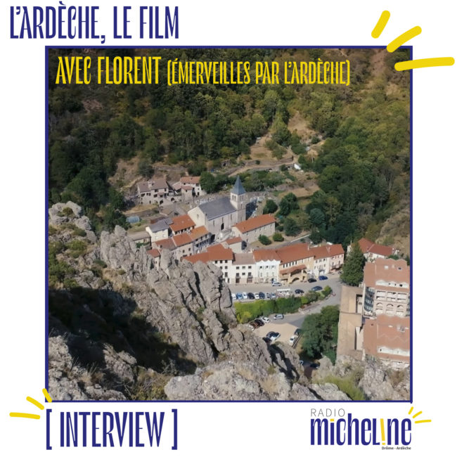 [INTERVIEW] L'ARDÈCHE, LE FILM ! Avec Florent 