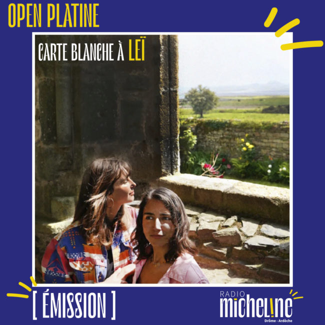 [PODCAST] Open Platine - Carte blanche à Leï.