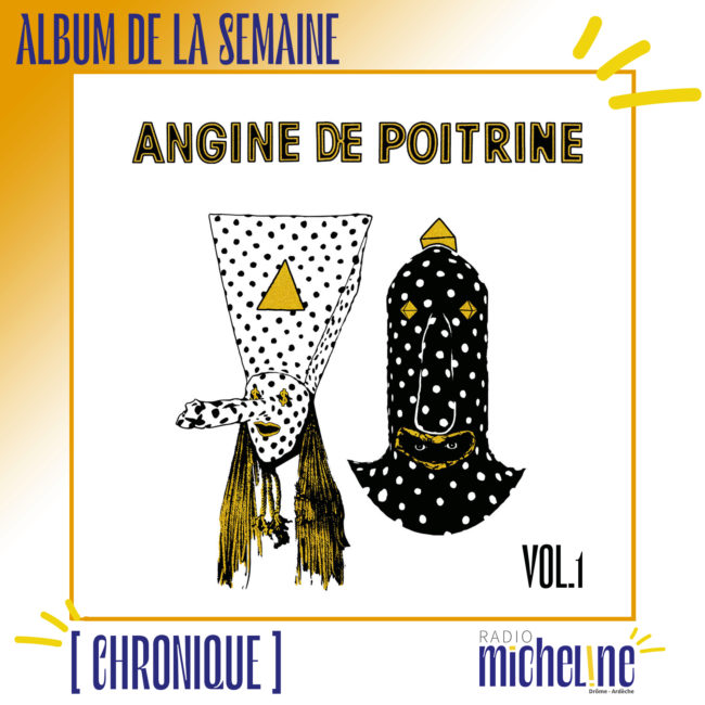 [ALBUM DE LA SEMAINE] Angine de Poitrine Vol.1 (Spectacles Bonzaï).
