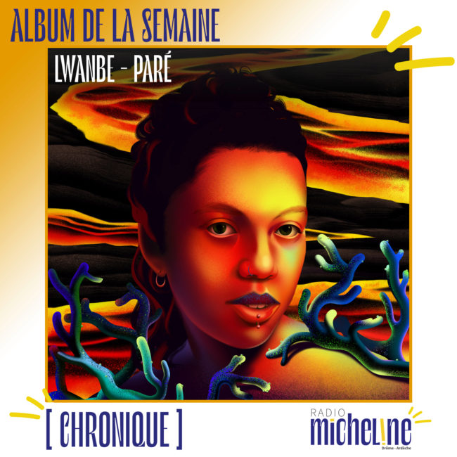 [ALBUM DE LA SEMAINE] LWANBE - Paré.