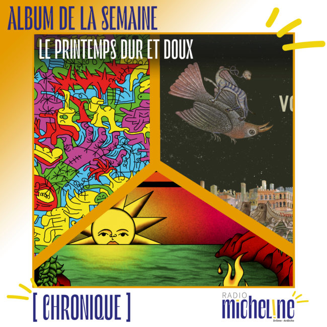 [ALBUM DE LA SEMAINE] Le Printemp Dur et Doux.