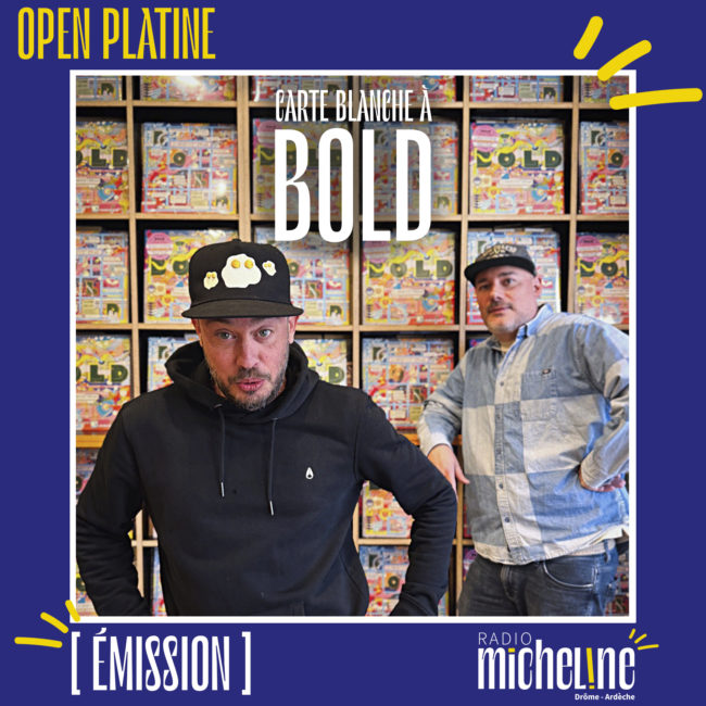 [EMISSION] Open Platine - Carte Blanche à BOLD.