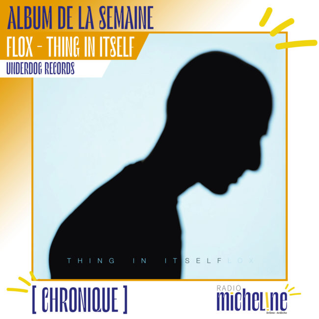 [ALBUM DE LA SEMAINE] fLOX - Thing In Itself (Underdogs Records)