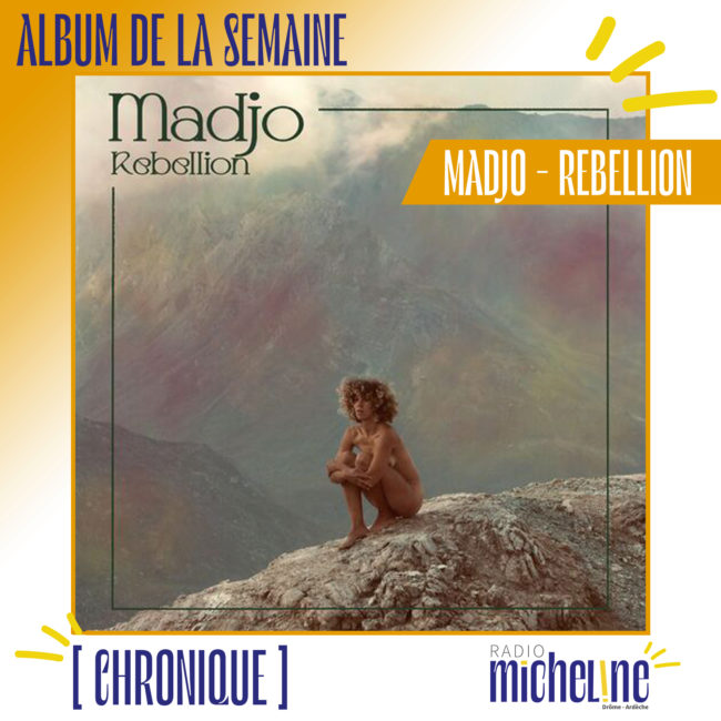 [ALBUM DE LA SEMAINE] Madjo - Rebellion.