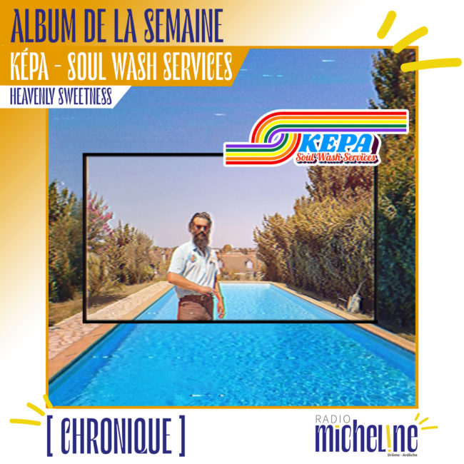 [ALBUM DE LA SEMAINE]  Képa - Soul Wash Services (Heavenly Sweetness)