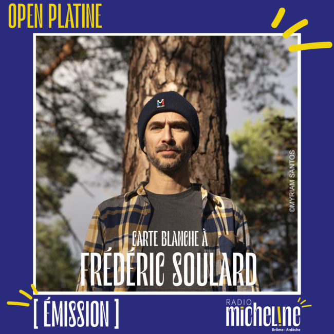 [EMISSION] Open Platine - Carte Blanche à Frédéric Soulard.