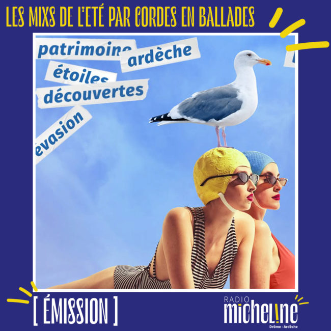 [EMISSION] Les Mixs de l'Été - Cordes En Ballades du 07 au 19 juillet.