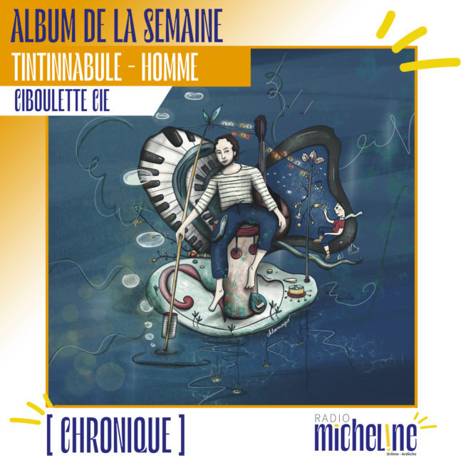 [ALBUM DE LA SEMAINE] Tintinnabule Homme de la Cie Ciboulette.