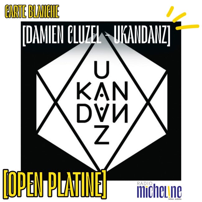 OPEN PLATINE - Carte Blanche à Damien Cluzel du groupe Ukandanz.