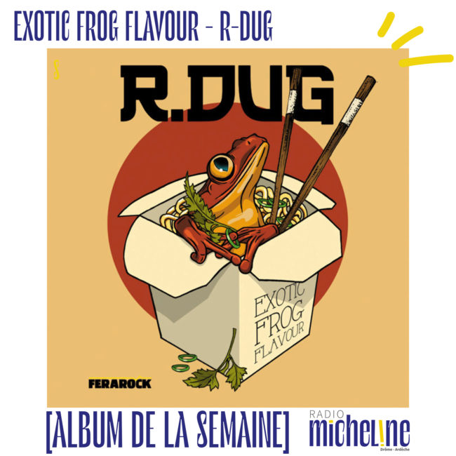 [ALBUM DE LA SEMAINE] Exotic Frog Flavour - R-Dug.