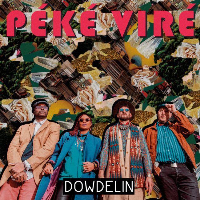 [ALBUM DE LA SEMAINE] Péké Viré - Dowdelin (Underdog Records)