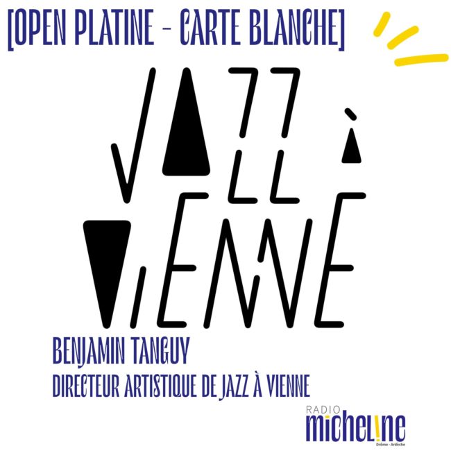 [PODCAST]  Carte Blanche à Benjamin Tanguy directeur artistique de Jazz à Vienne.