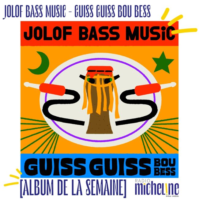 [ALBUM DE LA SEMAINE] Jolof Bass Music - Guiss Guiss Bou Bess  (Hélico Music)